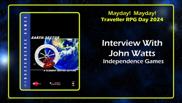 John Watts Independence Games Interview Traveller RPG Mayday 2024