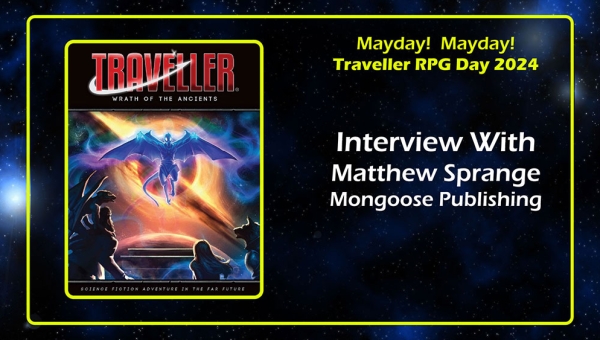 Matthew Sprange Mongoose Publishing Interview Traveller RPG Mayday 2024