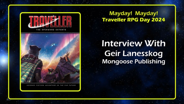 Geir Lanesskog Mongoose Publishing Interview Traveller RPG Mayday 2024